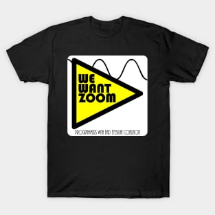 We Want Zoom Programmers With Bad Eyesight Coalition T-Shirt